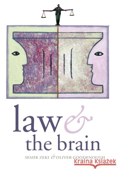 Law and the Brain Semir Zeki Oliver R. Goodenough 9780198570110 Oxford University Press