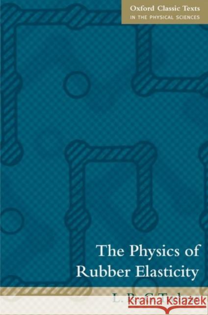 The Physics of Rubber Elasticity  Treloar 9780198570271