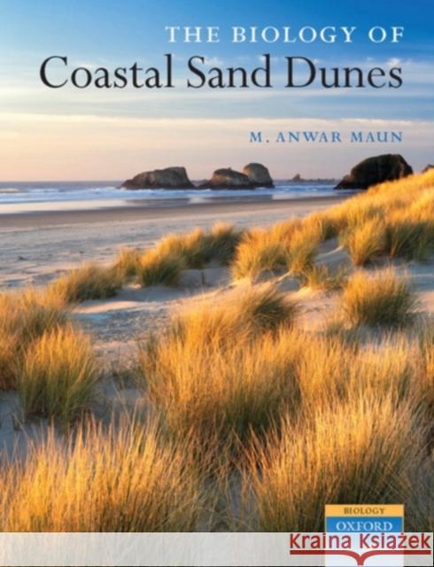 The Biology of Coastal Sand Dunes M. Anwar Maun 9780198570356