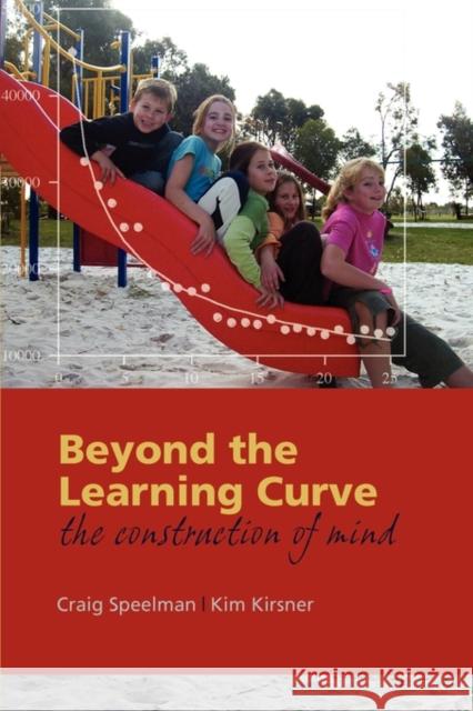 Beyond the Learning Curve: The Construction of Mind Speelman, Craig 9780198570417