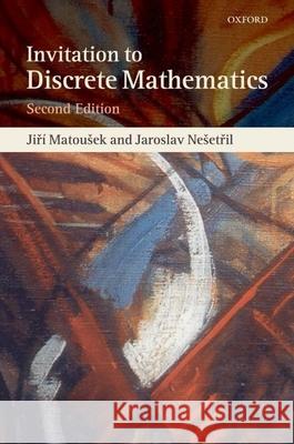 Invitation to Discrete Mathematics Jiri Matousek Jaroslav Nesetril 9780198570424