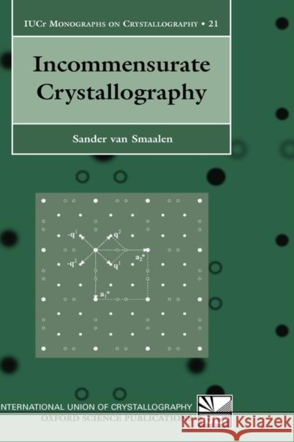 Incommensurate Crystallography Sander Va 9780198570820 Oxford University Press, USA