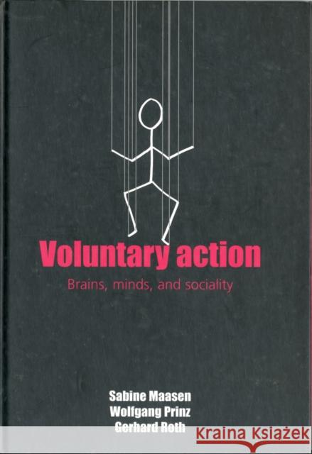 Voluntary Action: An Issue at the Interface of Nature and Culture Maasen, Sabine 9780198572282 OXFORD UNIVERSITY PRESS