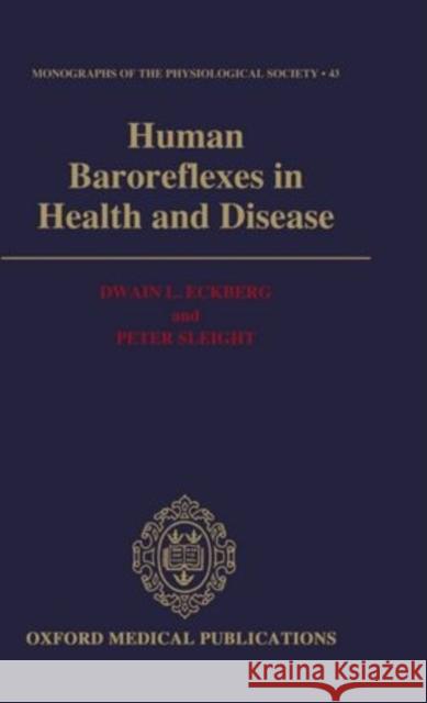 Human Baroreflexes in Health and Disease Dwain L. Eckberg 9780198576938 Clarendon Press