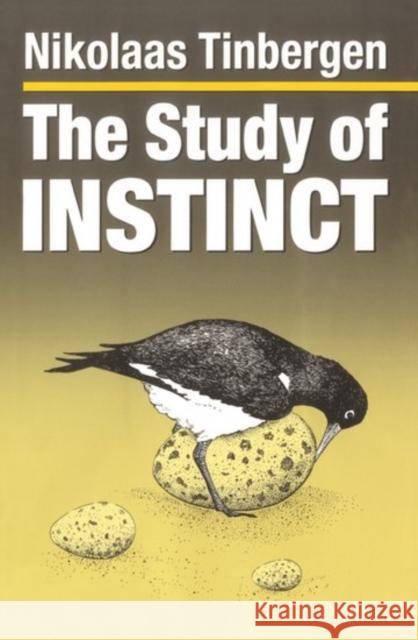 The Study of Instinct: With the 1969 Introduction and a New Preface by the Author Tinbergen, Nikolaas 9780198577225