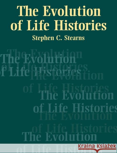 The Evolution of Life Histories Stephen C. Stearns 9780198577416 0