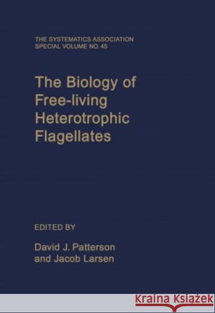 The Biology of Free-Living Heterotrophic Flagellates David J. Patterson 9780198577478 Clarendon Press