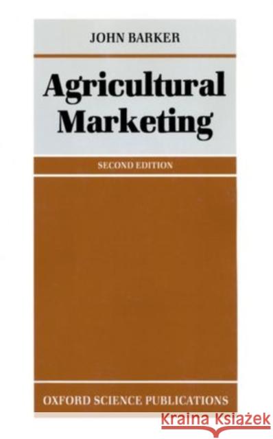 Agricultural Marketing Barker, John 9780198594925