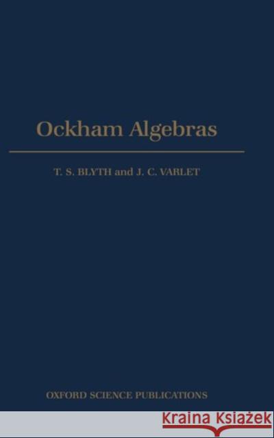 Ockham Algebras Varlet Blyth Tom S. Blyth J. C. Varlet 9780198599388 Oxford University Press, USA