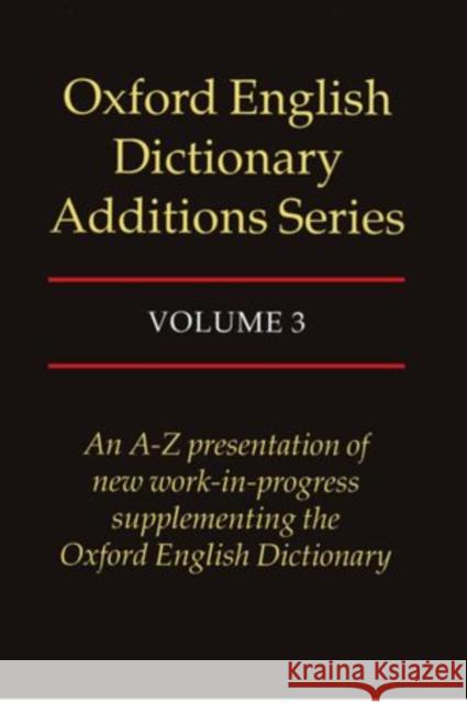 Oxford English Dictionary Additions Series, Volume III Proffitt, Michael 9780198600275 Oxford University Press