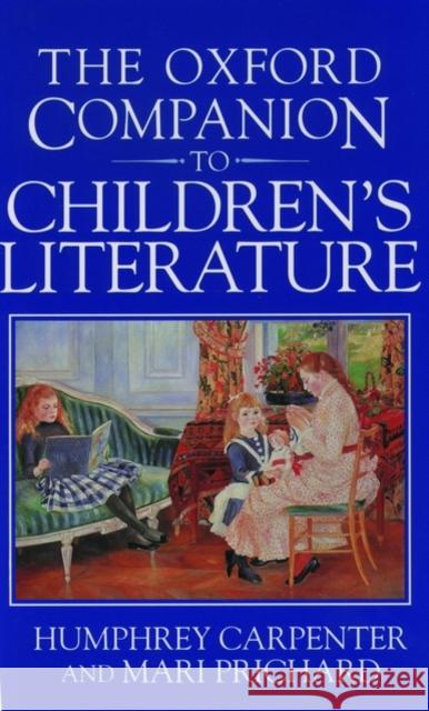 The Oxford Companion to Children's Literature Humphrey Carpenter 9780198602286