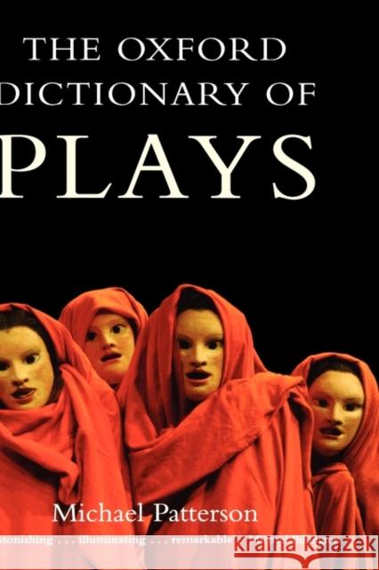 The Oxford Dictionary of Plays Michael Patterson 9780198604174 0