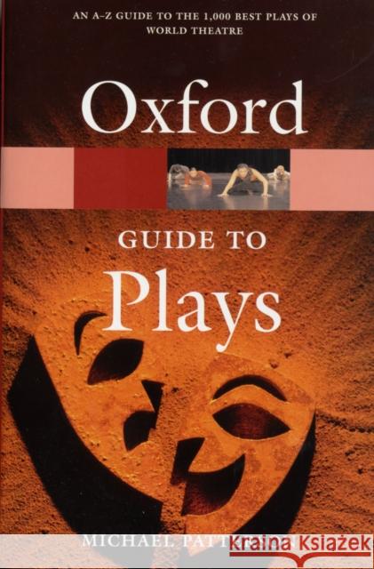 The Oxford Guide to Plays Michael Patterson 9780198604181 0