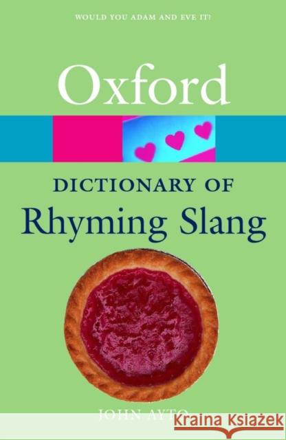 The Oxford Dictionary of Rhyming Slang John Ayto 9780198607519 0