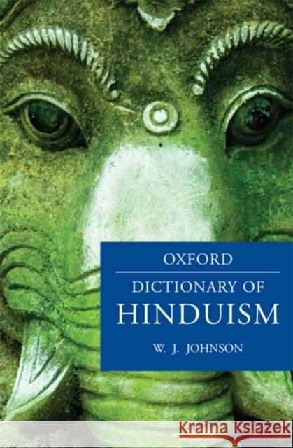 A Dictionary of Hinduism W. J. Johnson 9780198610250 Oxford University Press, USA