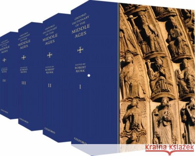 The Oxford Dictionary of the Middle Ages (4 Volume Set) Bjork, Robert E. 9780198662624