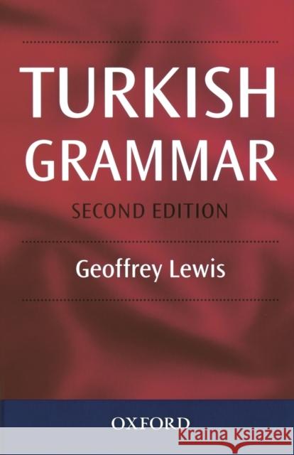 Turkish Grammar Geoffrey L. Lewis Geoffrey Lewis 9780198700364