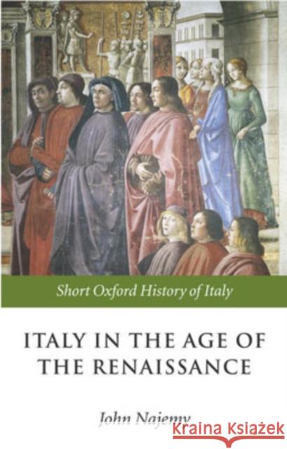 Italy in the Age of the Renaissance: 1300-1550 Najemy, John M. 9780198700401