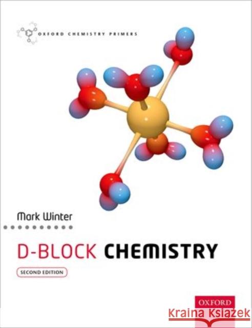 d-Block Chemistry Mark J. (Professor of Chemistry, Professor of Chemistry, The University of Sheffield) Winter 9780198700968
