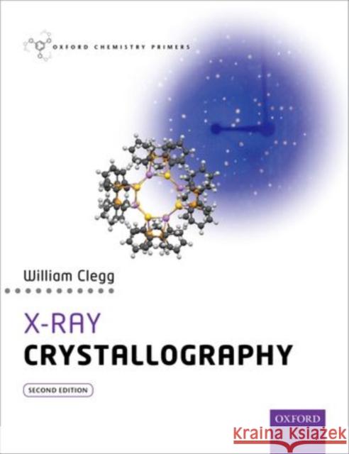 X-Ray Crystallography William Clegg   9780198700975 Oxford University Press