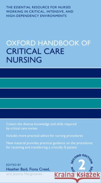 Oxford Handbook of Critical Care Nursing Fiona Creed Jessica Hargreaves Heather Baid 9780198701071 Oxford University Press, USA