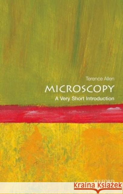 Microscopy: A Very Short Introduction Terence Allen 9780198701262