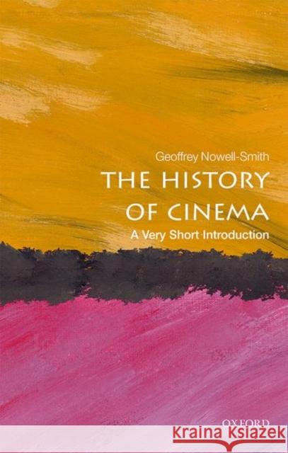 The History of Cinema: A Very Short Introduction Geoffrey Nowell-Smith 9780198701774