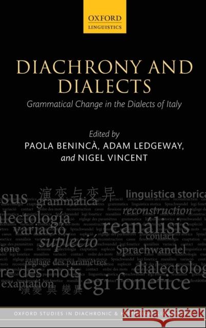 Diachrony and Dialects: Grammatical Change in the Dialects of Italy Beninca, Paola 9780198701781