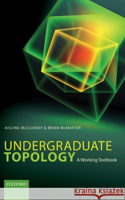 Undergraduate Topology McCluskey, Aisling 9780198702337 Oxford University Press, USA