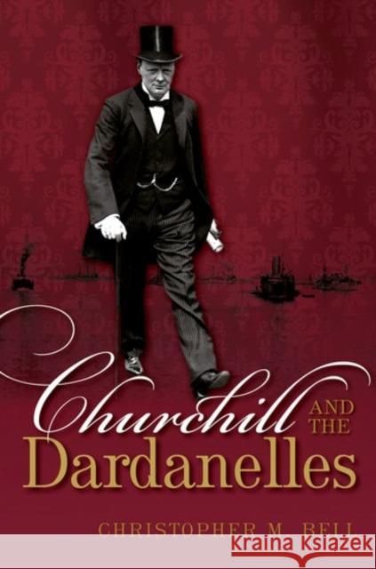 Churchill and the Dardanelles Christopher M. Bell 9780198702542 Oxford University Press, USA