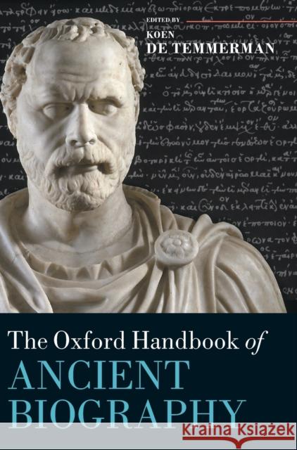 The Oxford Handbook of Ancient Biography Koen d 9780198703013