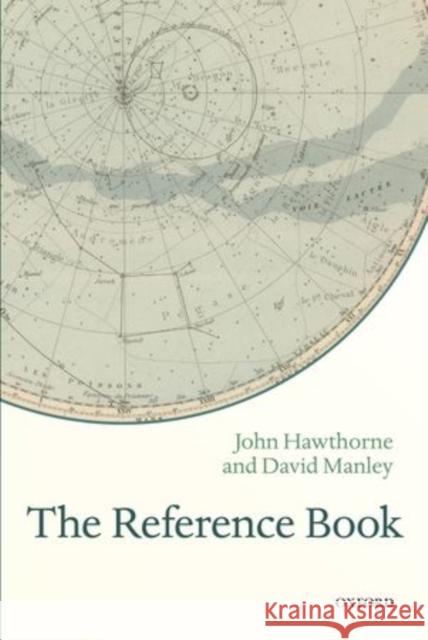 The Reference Book John Hawthorne David Manley 9780198703044 Oxford University Press, USA