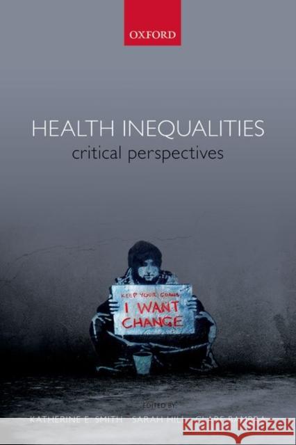 Health Inequalities: Critical Perspectives Katherine E. Smith Clare Bambra Sarah E. Hill 9780198703358 Oxford University Press, USA