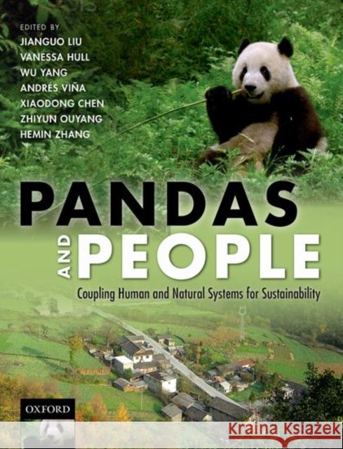 Pandas and People: Coupling Human and Natural Systems for Sustainability Jianguo Liu Vanessa Hull Wu Yang 9780198703549 Oxford University Press, USA