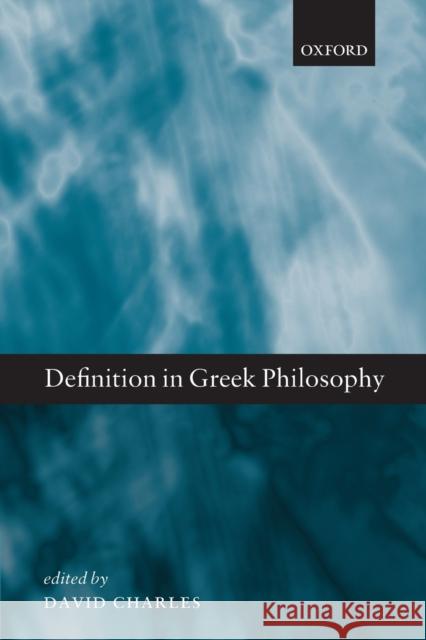 Definition in Greek Philosophy David Charles 9780198704553 Oxford University Press, USA