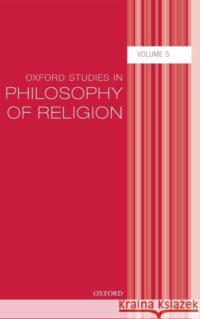 Oxford Studies in Philosophy of Religion Volume 5 Kvanvig 9780198704768 Oxford University Press, USA