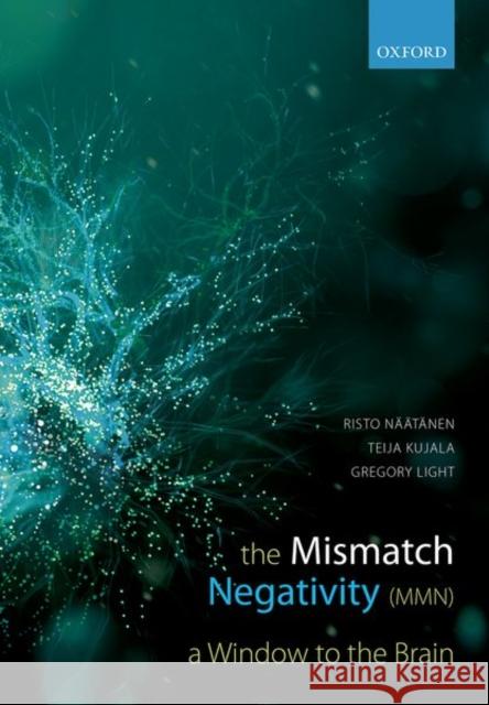 The Mismatch Negativity: A Window to the Brain Naatanen, Risto 9780198705079