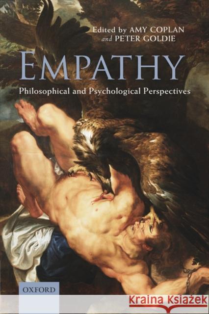Empathy: Philosophical and Psychological Perspectives Coplan, Amy 9780198706427 Oxford University Press, USA