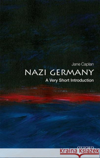Nazi Germany: A Very Short Introduction Jane Caplan 9780198706953