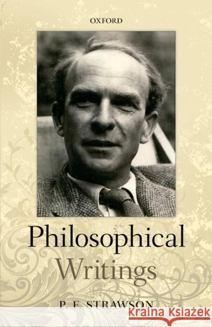 Philosophical Writings Peter Strawson 9780198707912