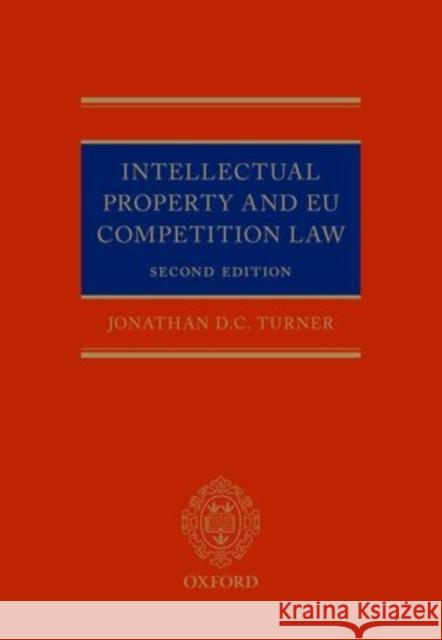 Intellectual Property and Eu Competition Law Turner, Jonathan D. C. 9780198708247