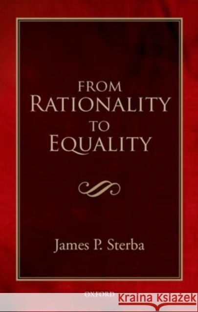 From Rationality to Equality JamesP Sterba 9780198709602