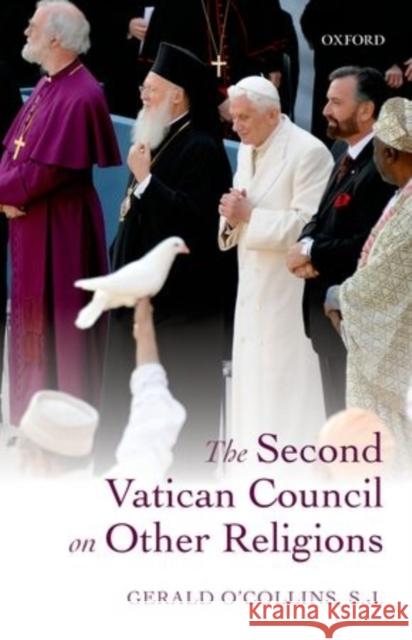 The Second Vatican Council on Other Religions SJ Gerald OCollins 9780198709763 OXFORD UNIVERSITY PRESS ACADEM