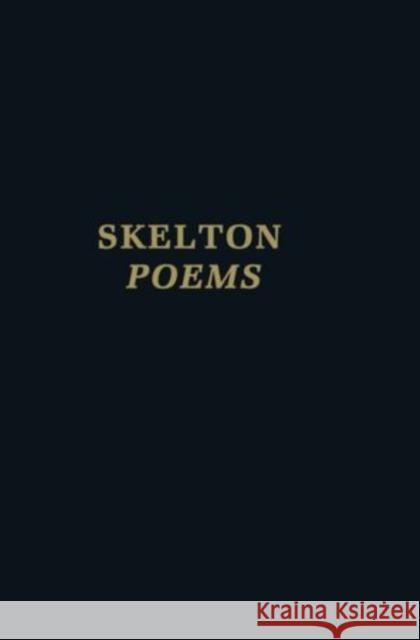 Clarendon Medieval and Tudor Series John Skelton: Poems Kinsman, Robert S. 9780198710158 Oxford University Press, USA