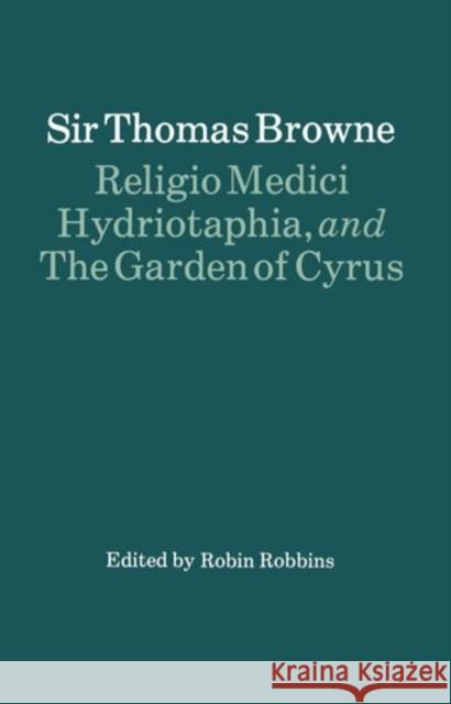 Religio Medici, Hydriotaphia, and the Garden of Cyrus Browne, Thomas 9780198710646 Oxford University Press