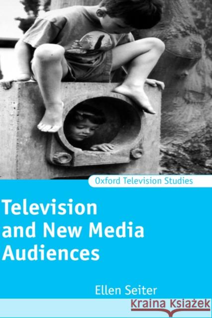 Television and New Media Audiences Ellen Seiter 9780198711421 Oxford University Press