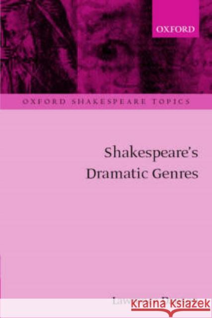 Shakespeare's Dramatic Genres Lawrence Danson 9780198711728 0