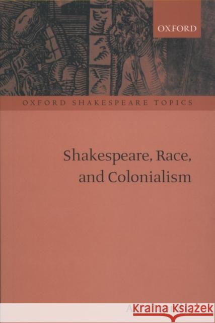 Shakespeare, Race, and Colonialism Ania Loomba 9780198711742 Oxford University Press