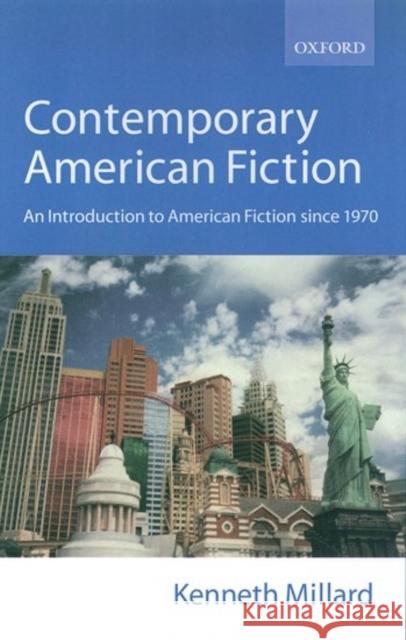 Contemporary American Fiction: An Introduction to American Fiction Since 1970 Millard, Kenneth 9780198711780