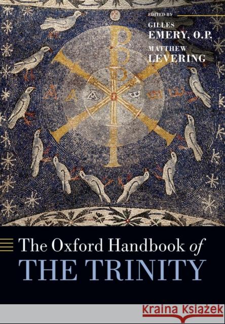 The Oxford Handbook of the Trinity Gilles Emer Matthew Levering Gilles Emery 9780198712138 Oxford University Press, USA